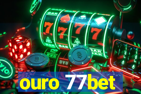 ouro 77bet